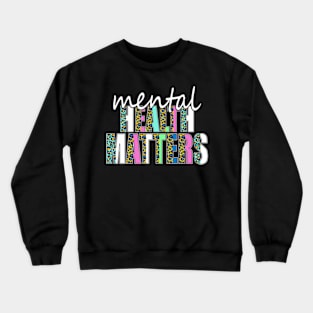 Leopard Mental Health Matters Human Brain Illness Awareness Crewneck Sweatshirt